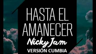 Hasta el amanecer - Nicky Jam (Versión Cumbia) | VERSIÓNCUMBIA Resimi