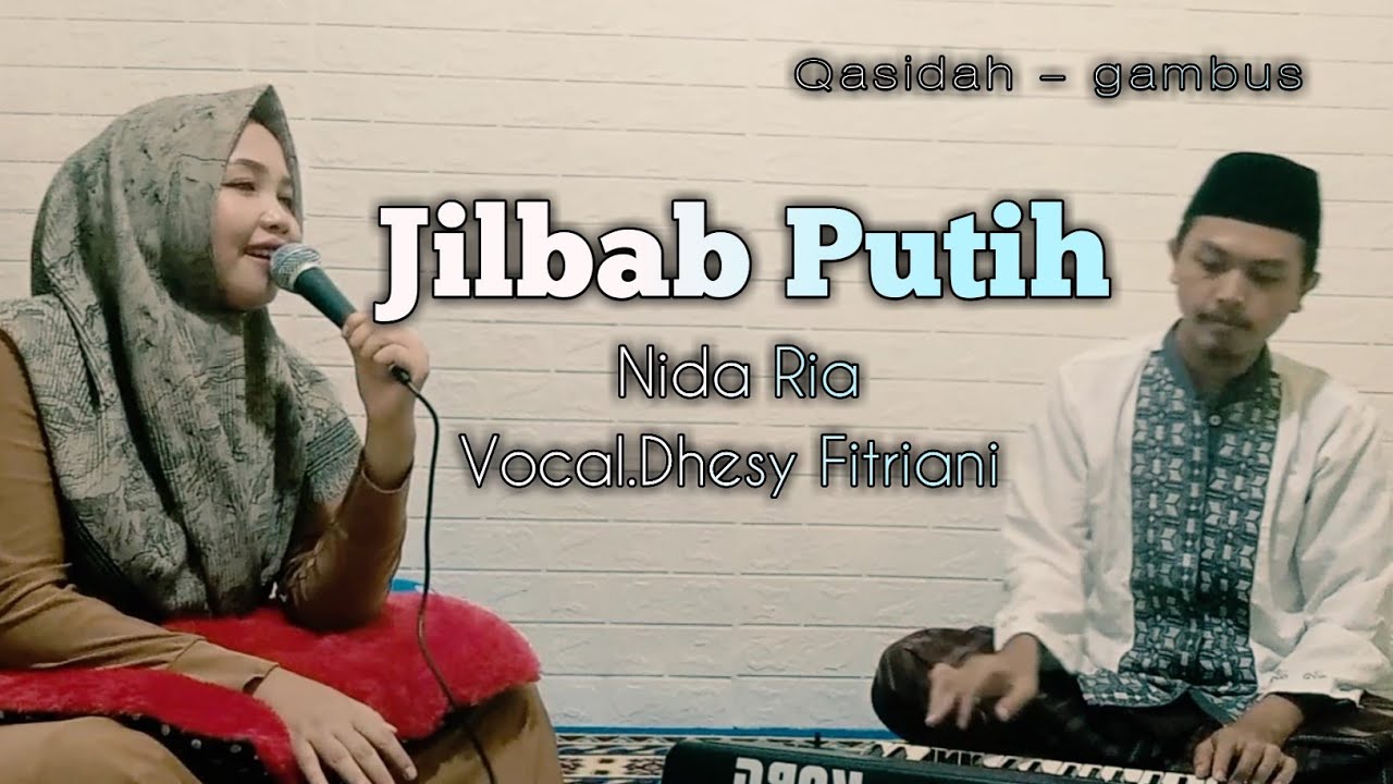 Jilbab putih - Nida ria ° Voc.Dhesy Fitriani || Qasidah modern