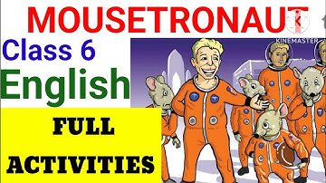 Class 6 English Mousetronaut  activities| Class 6 English unit 2 Mousetronaut full activities