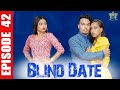 Blind Date || Episode 42