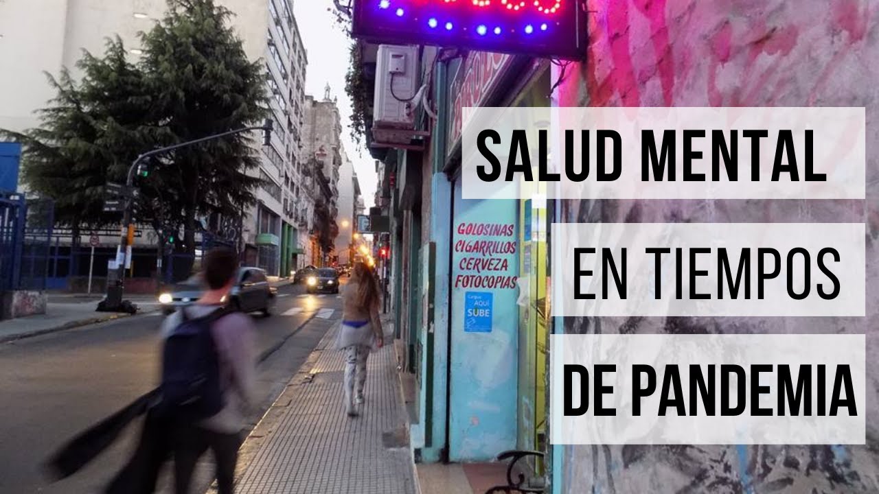 La SALUD MENTAL en tiempos de PANDEMIA - YouTube