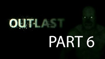 Outlast Walkthrough Part 6 Let