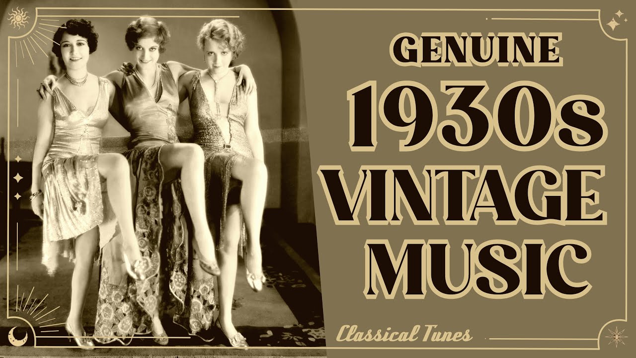 Genuine 1930s Vintage Music | A Golden Age Journey ( Original Recordings )