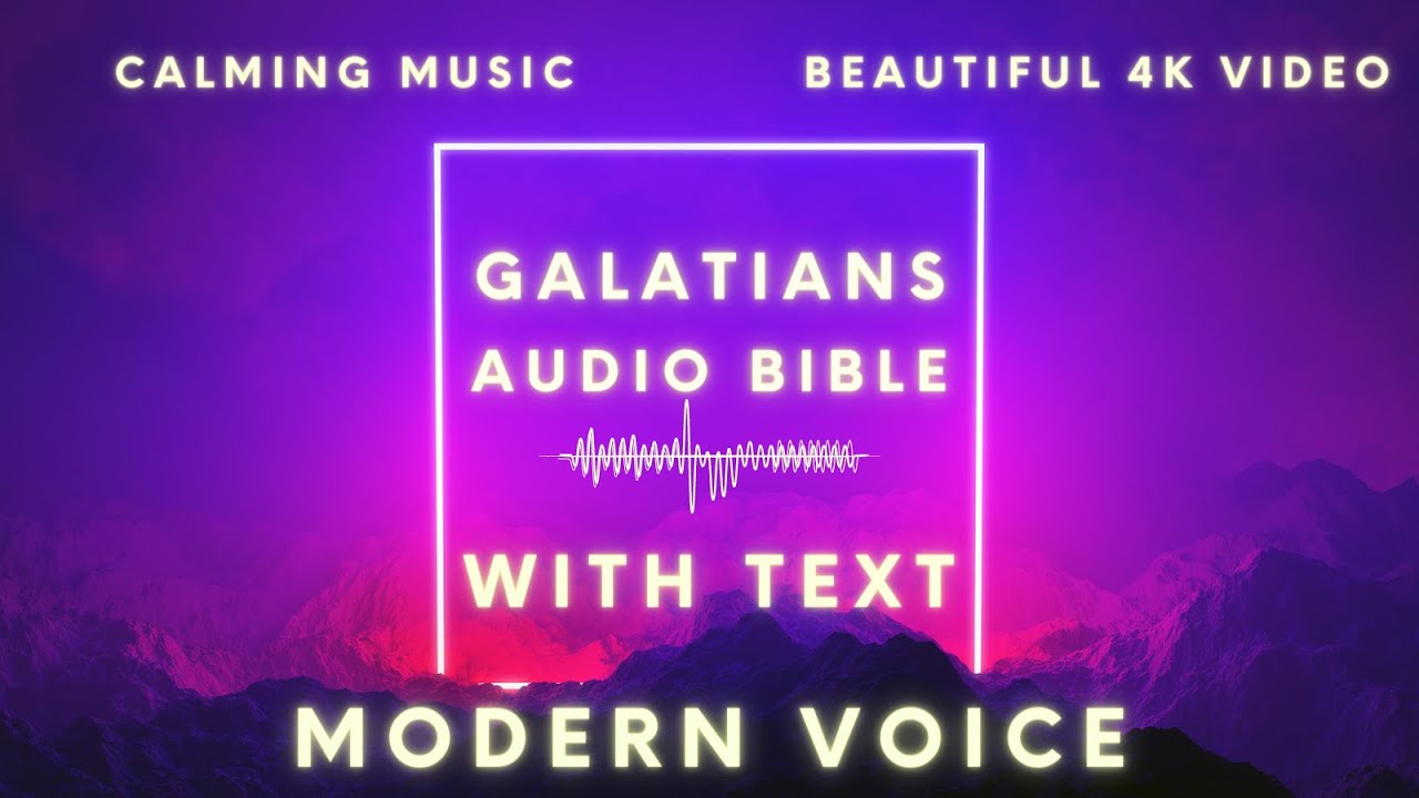 Galatians - Audio Bible With Text On Screen - Set to Calming Music ...