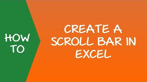How to Create a Scroll Bar in Excel