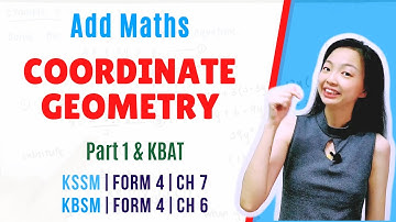 中文讲解 KSSM | Form 4 Add Maths Chapter 7 : Coordinate Geometry【Part 1】