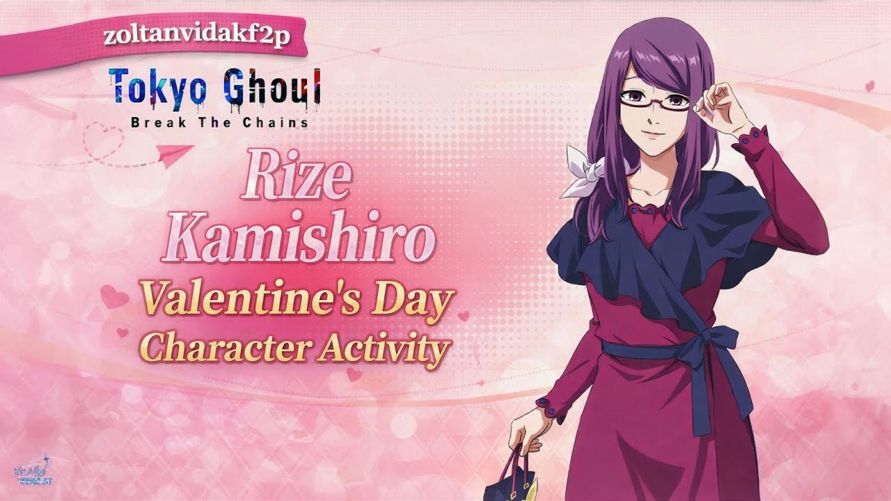 Valentin Rize Rize Kamishiro Valentine's Day Character Activity - Tokyo Ghoul Break ...