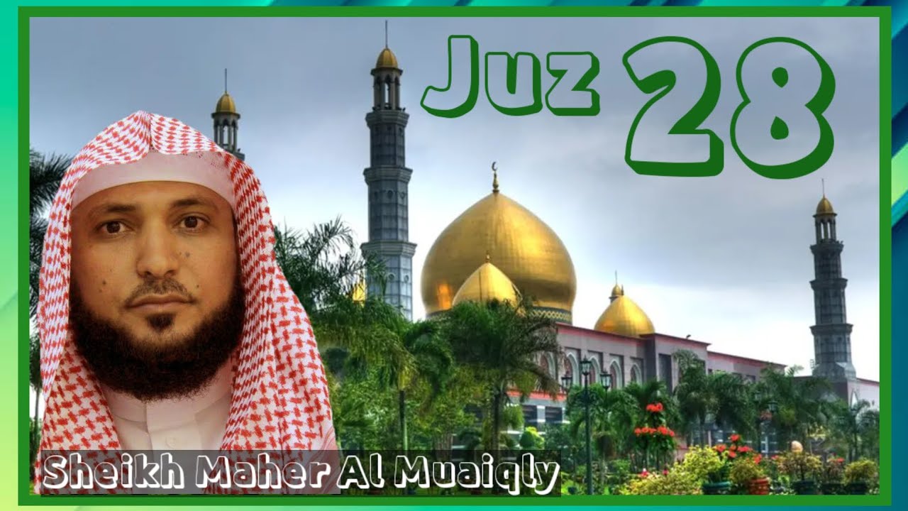 Juz 28 Sheikh Maher Al Muaiqly