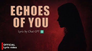 ECHOES OF YOU - AI Creates a New Rap Song 😱 | ChatGPT Lyrics🔥 | RAP GPT