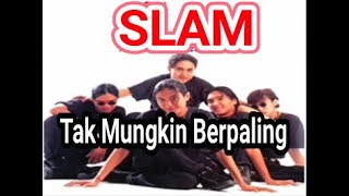 Tak mungkin berpaling - Slam  Karaoke tanpa vokal