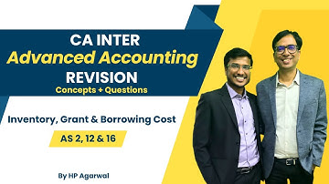 AS 2, 12 & 16 | Inventory, Grant & Borrowing Cost Revision |CA Inter Advanced Accounts HP Sir AIR1CA