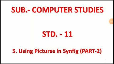 STD-11-SUB-COMPUTER LESSON-5-USING PICTURE IN SYNFIG-2