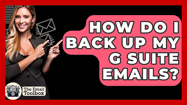 How Do I Back Up My G Suite Emails? - TheEmailToolbox.com