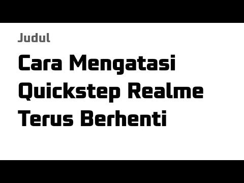 Cara Mengatasi Quickstep Realme Terus Berhenti