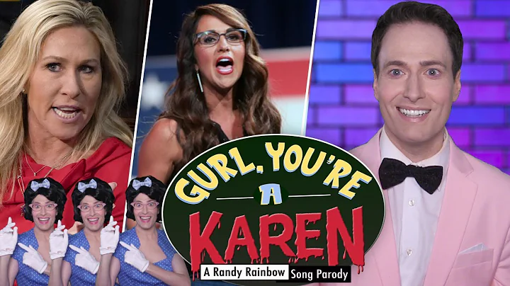 GURL, YOU'RE A KAREN - A Randy Rainbow Parody