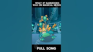 WHAT-IF Gaddzooks Was On Magical Nexus!? #mysingingmonsters #msm #msmdof #dawnoffire