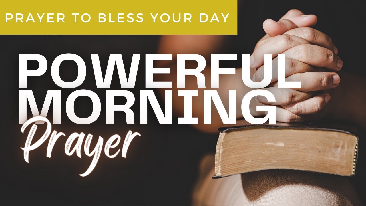 Bless Your Day With This Powerful Morning Prayer - YouTube