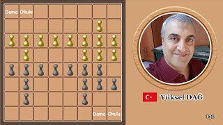 TÜRK DAMASI | DAMA NASIL OYNANIR | Yüksel DAĞ | SİYAH TAŞLAR İÇİN ÖRNEK OYUN. № 131.