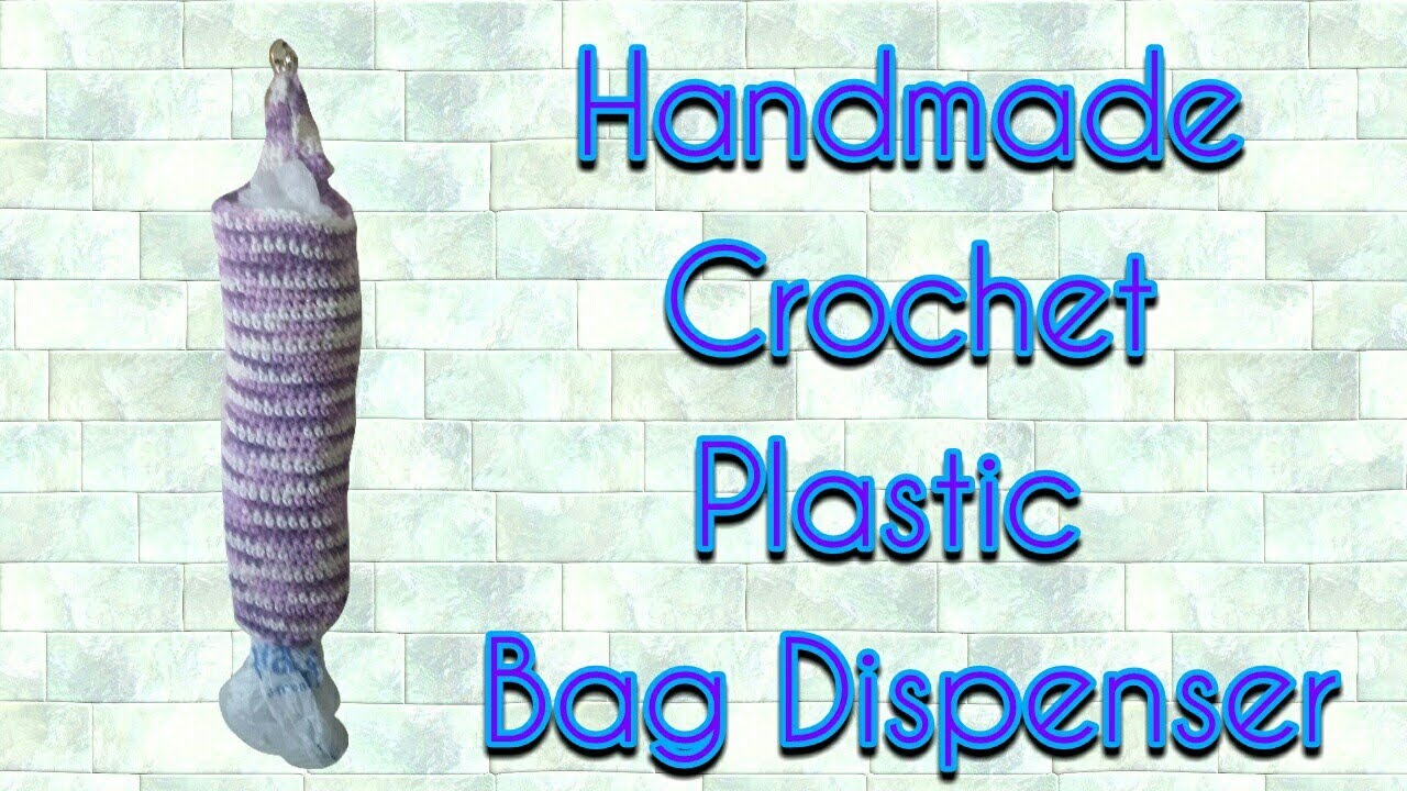 CROCHET WALMART PLASTIC BAG DISPENSER YouTube