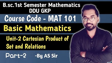B.sc.1st Semester Math | Basics of Mathematics | Cartesian product of Set & Relation ddu gkp Part-2