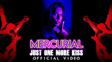 Mercurial  - Just one more kiss (Official Video)