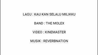 KAU KAN SELALU MILIKKU | THE MOLEX BAND | AUDIO