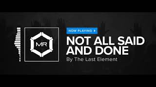 The Last Element - Not All Said And Done [HD] chords