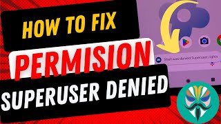 How to Fix Android "Shell was Denied Superuser Rights" Error in Magisk screenshot 4