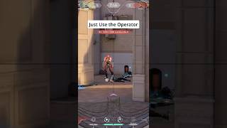 Just Use the Operator in Valorant