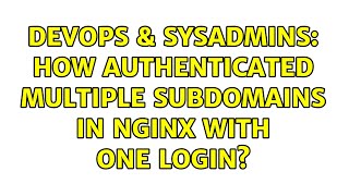 Famous DevOps & SysAdmins: How authenticated multiple subdomains in nginx with one login? Net Worth