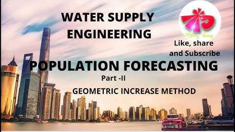 Population Forecasting#Geometric increase method#Water Supply Engineering#BE Civil, CTEVT