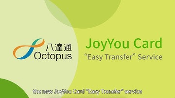 【JoyYou Card】How to transfer services on your Octopus Card to JoyYou Card with “Easy Transfer”