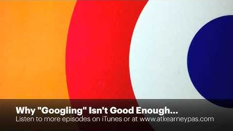 AT Kearney - Wave of the Future - Why Googling Isn