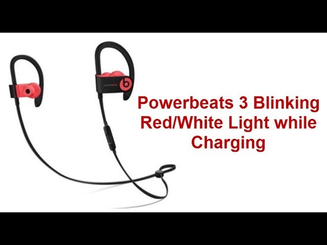 powerbeats 3 flashing red and white while charging