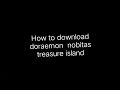 How to download doraemon movie nobitas treasure island