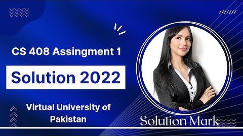 CS408 Assignment 1 Solution 2022 #CS_408_Assignment_1_Solution #SolutionMark