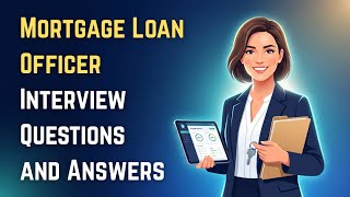 Mortgage Loan Officer Interview Questions and Answers