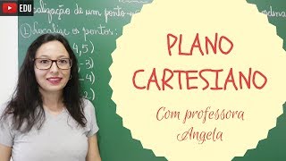 Plano Cartesiano - Professora Angela