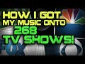 How I Got My Music Into 268 TV Shows (and how YOU can too!)