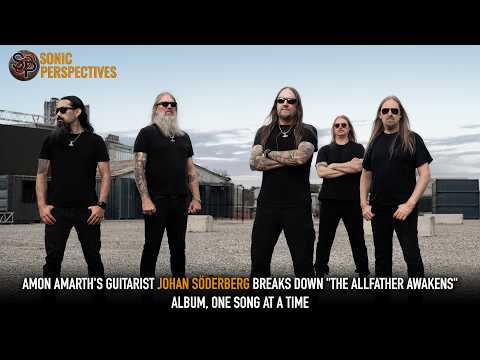 AMON AMARTH's Guitarist JOHAN SÖDERBERG Breaks Down "The Allfather Awakens", One Song At A Time