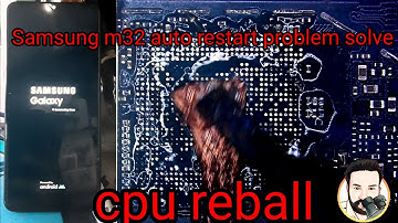 samsung m32 5g hang on logo cpu problem ! Samsung m32 auto restart problem solve