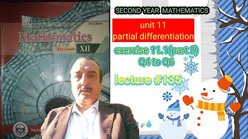 LECTURE #135 EXERCISE 11.1(PART 2) Q4 TO Q6 (PARTIAL DIFFERENTIATION) 12TH MATH KPK BOARDS.