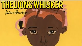 THE LION'S WHISKER (BEDTIME STORY)