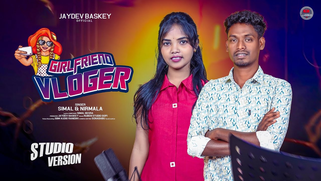 Girlfriend Vloger // New Santali Full Video Studio Version // 2025 // Simal Besra & Nirmala Kisku 