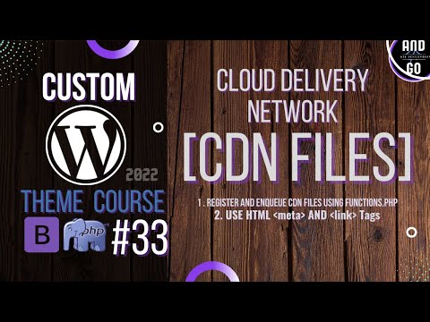 Custom WordPress Theme Development (2022) #33 - Delivering assets css,and js from CDN