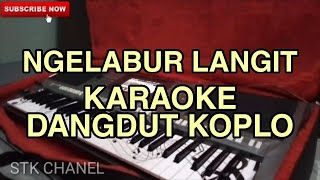 NGELABUR LANGIT - KARAOKE DANGDUT KOPLO