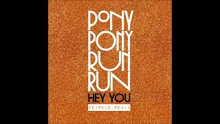 Pony Pony Run Run - Hey You (Peyruis Remix)