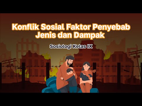 Konflik Sosial: Faktor Penyebab, Jenis, dan Dampak | Sosiologi Kelas 11 - KHATULISTIWA MENGAJAR