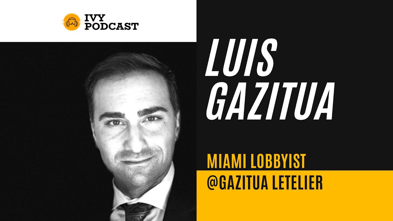Transforming South Florida into Innovation & Tech Hub w/Luis Andre Gazitua, Miami Lobbyist, Attorney