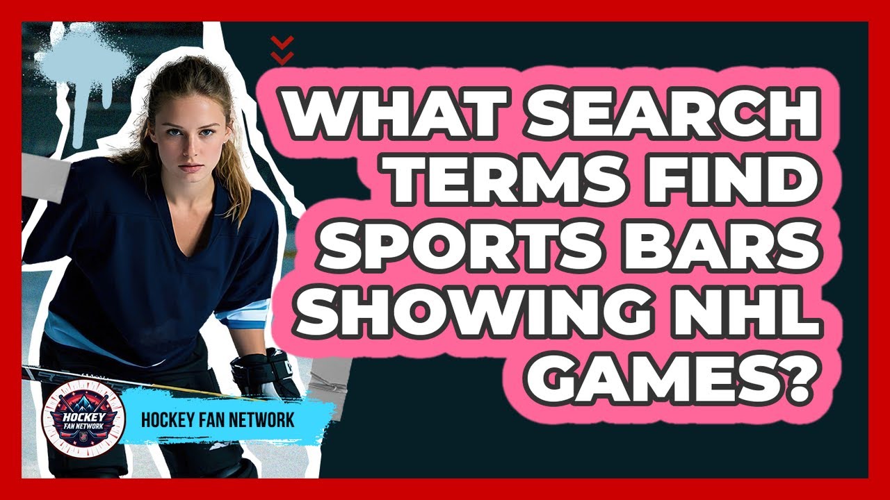What Search Terms Find Sports Bars Showing NHL Games?